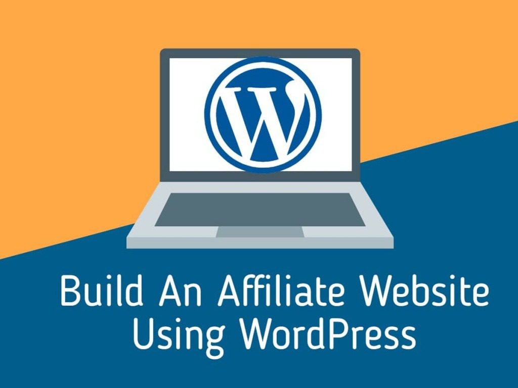 How To Build An Affiliate Website Using WordPress