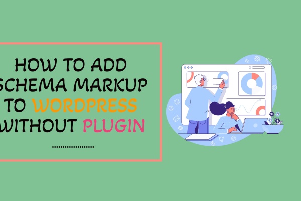 how to add schema markup to Wordpress without plugin